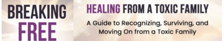 Breaking Free : healing from a toxic family